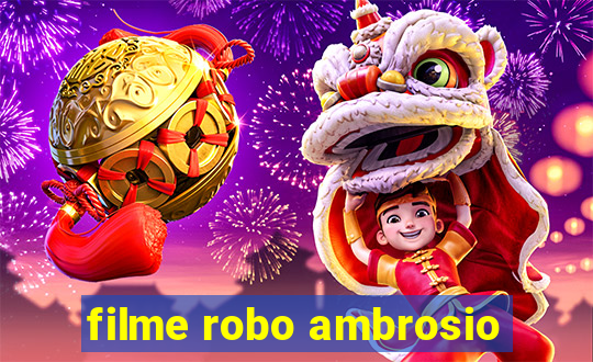 filme robo ambrosio